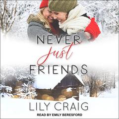 Never Just Friends Audiobook, by Lily Craig