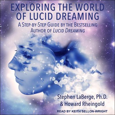 Exploring the World of Lucid Dreaming Audiobook, by Howard Rheingold