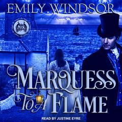 Marquess to a Flame Audiobook, by Emily Windsor