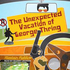 The Unexpected Vacation of George Thring Audiobook, by Alastiar Puddick