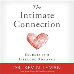 The Intimate Connection: Secrets to a Lifelong Romance Audiobook, by Kevin Leman