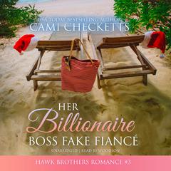 Her Billionaire Boss Fake Fiancé Audiobook, by Cami Checketts