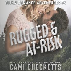 Rugged & At-Risk Audiobook, by Cami Checketts