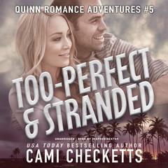Too-Perfect & Stranded Audiobook, by Cami Checketts