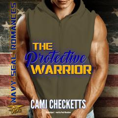 The Protective Warrior Audiobook, by Cami Checketts