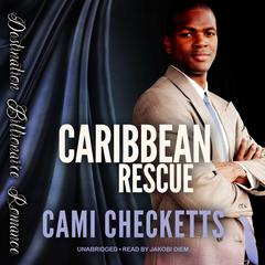 Caribbean Rescue: Billionaire Beach Romance Audiobook, by 