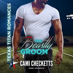 The Beastly Groom Audiobook, by Cami Checketts