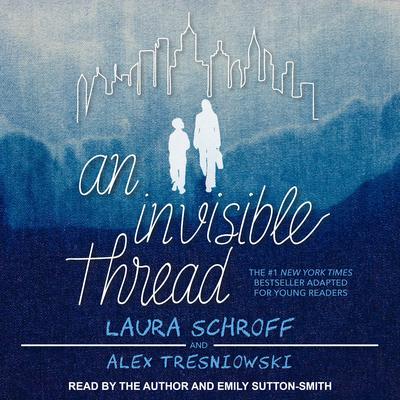 An Invisible Thread: A Young Reader’s Edition Audiobook, by Laura Schroff