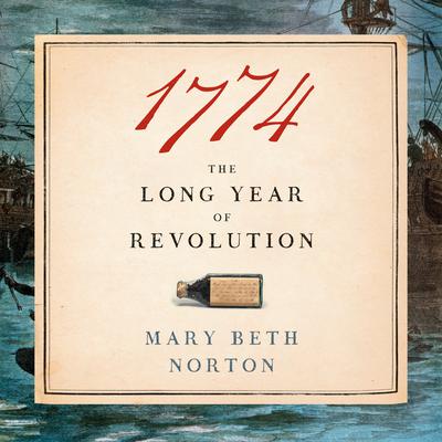 1774: The Long Year of Revolution Audiobook, by Mary Beth Norton