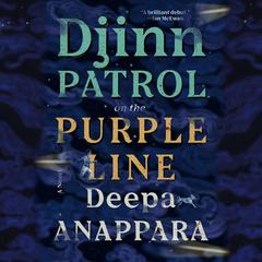 Djinn Patrol on the Purple Line: A Novel Audiobook, by Deepa Anappara
