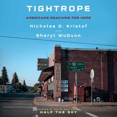 Tightrope: Americans Reaching for Hope Audiobook, by Sheryl WuDunn