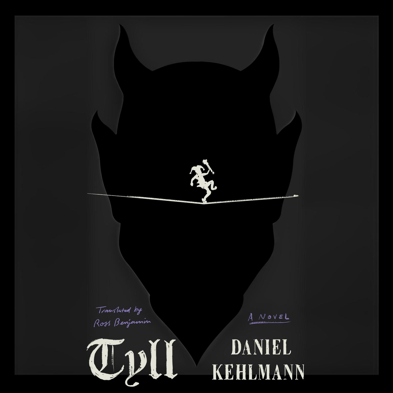 Tyll: A Novel Audiobook, by Daniel Kehlmann