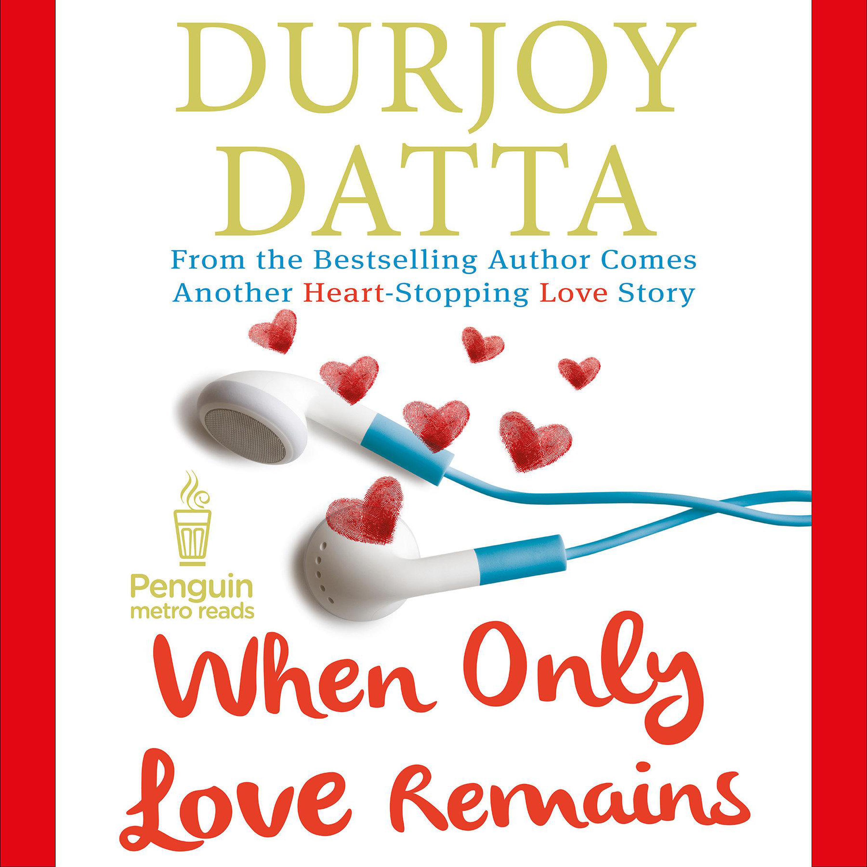 When Only Love Remains Audiobook Listen Instantly Looking for books by durjoy datta? when only love remains audiobook