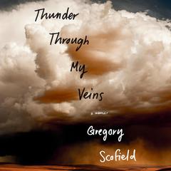 Thunder Through My Veins: A Memoir Audiobook, by Gregory Scofield