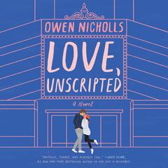 Love, Unscripted: A Novel Audiobook, by Owen Nicholls