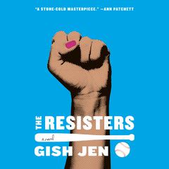 The Resisters: A novel Audiobook, by Gish Jen