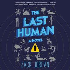 The Last Human: A Novel Audiobook, by Zack Jordan