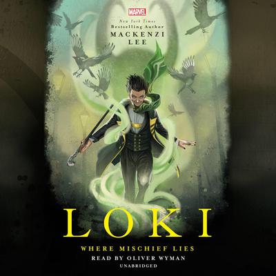 Loki: Where Mischief Lies Audiobook, by Mackenzi Lee