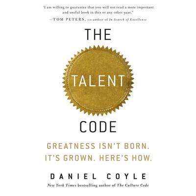 The Talent Code: Greatness Isn't Born. It's Grown. Here's How. Audiobook, by 
