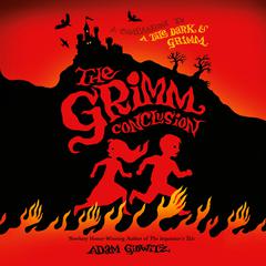 The Grimm Conclusion Audiobook, by Adam Gidwitz