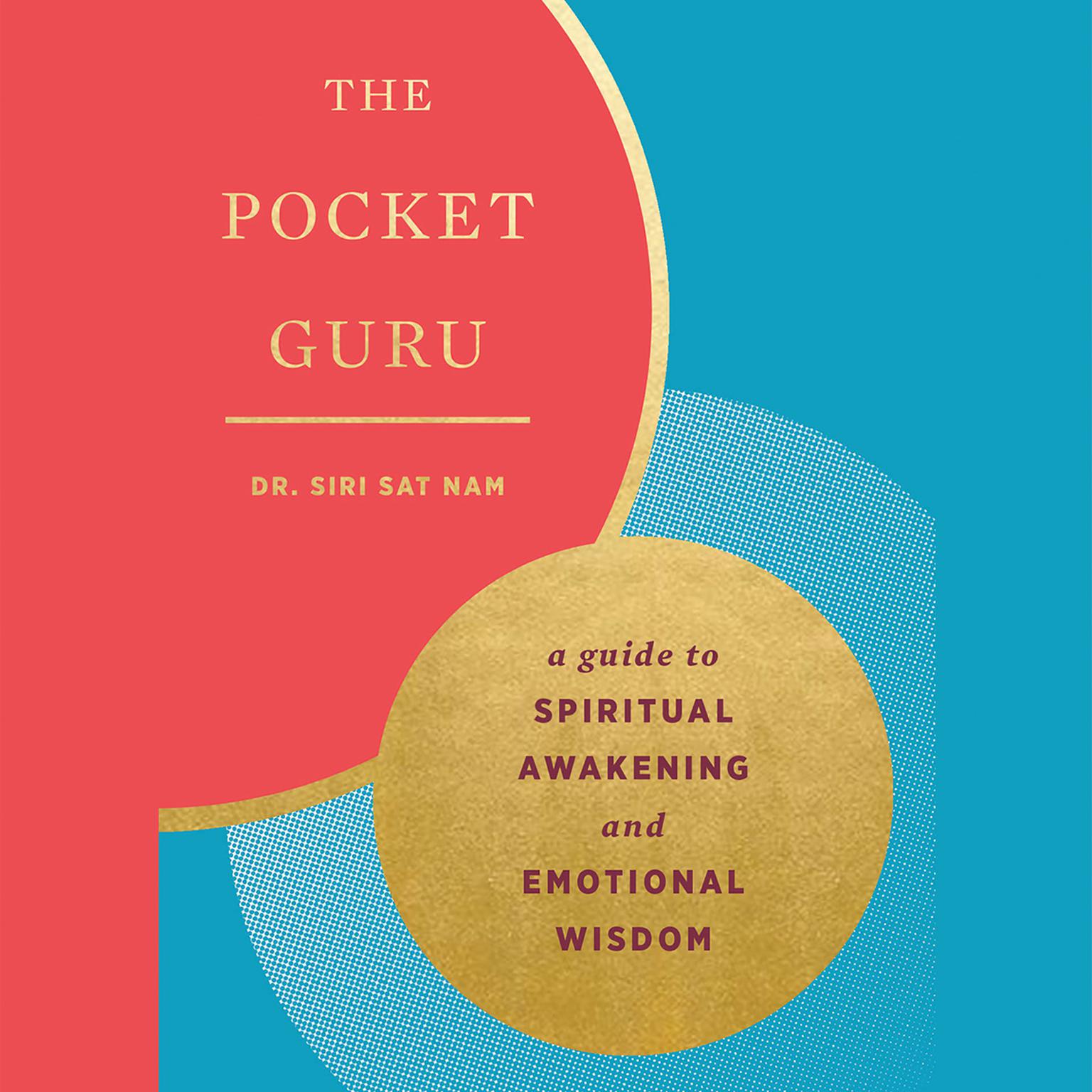 The Pocket Guru: Guidance and mantras for spiritual awakening and emotional wisdom Audiobook, by Siri Sat Nam Singh