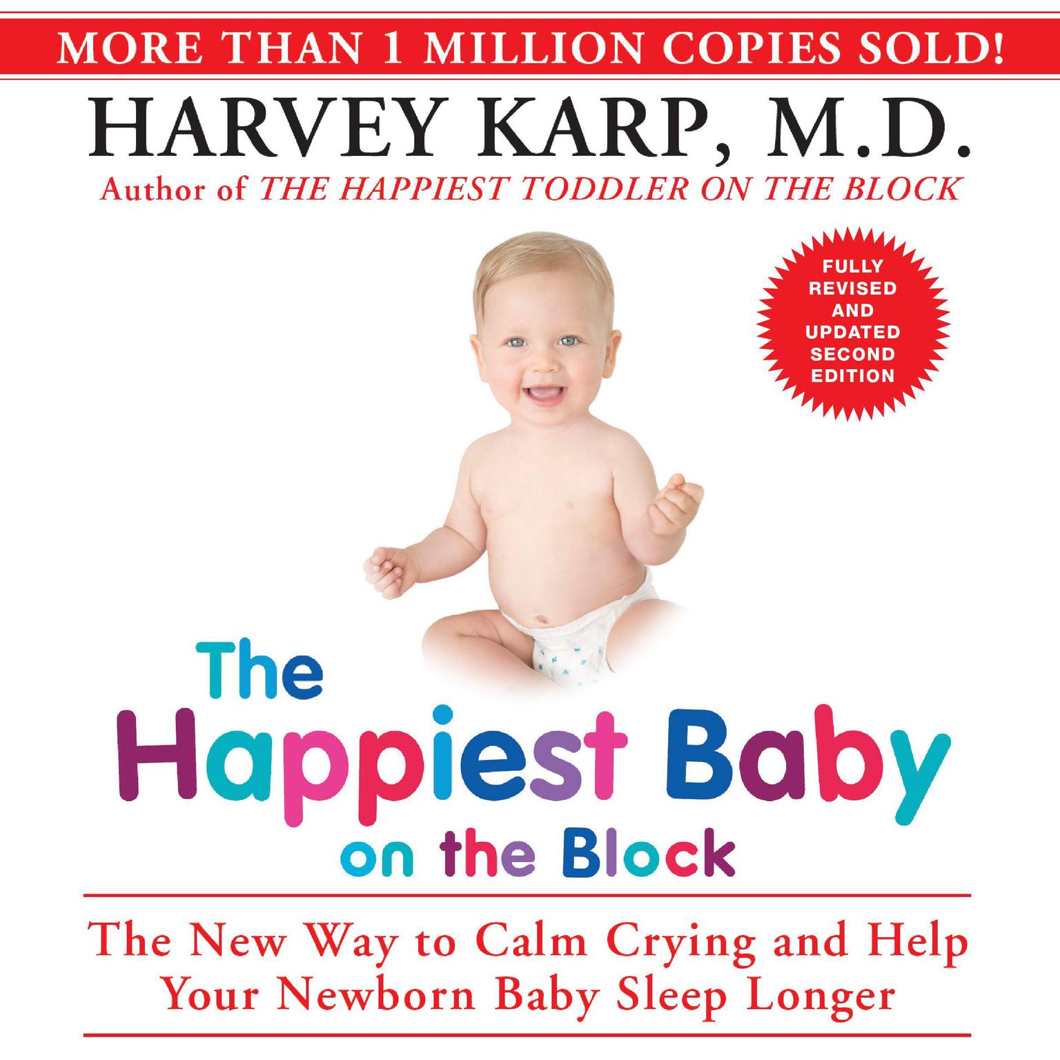 The Happiest Baby on the Block: The New Way to Calm Crying and Help Your Newborn Baby Sleep Longer Audiobook, by Harvey Karp