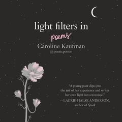Light Filters In: Poems: Poems Audiobook, by Caroline Kaufman