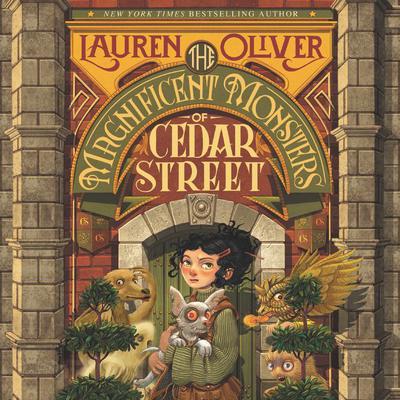 The Magnificent Monsters of Cedar Street Audiobook, by Lauren Oliver