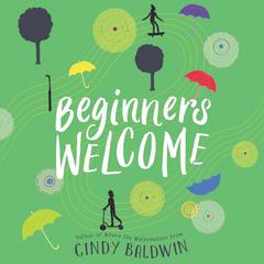 Beginners Welcome Audiobook, by Cindy Baldwin