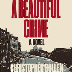 A Beautiful Crime: A Novel Audiobook, by Christopher Bollen
