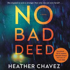 No Bad Deed: A Novel Audiobook, by Heather Chavez