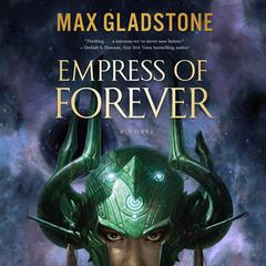 Empress of Forever Audiobook, by Max Gladstone