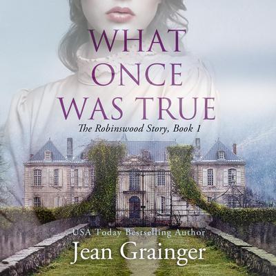 What Once Was True Audiobook, by Jean Grainger