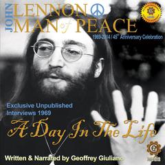 John Lennon Man of Peace, Part 3: A Day in the Life Audiobook, by Geoffrey Giuliano