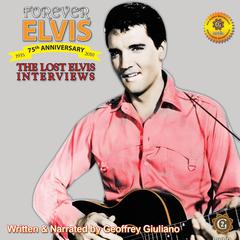The Lost Interviews - Forever Elvis Audiobook, by Geoffrey Giuliano