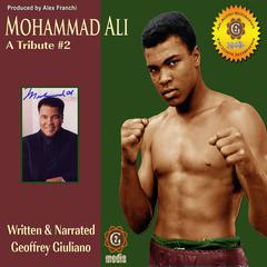 Mohamad Ali - A Tribute 2 Audiobook, by Geoffrey Giuliano