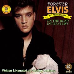 On the Road Interviews - Forever Elvis Audiobook, by Geoffrey Giuliano