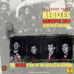 The Savage Young Beatles Audiobook, by Geoffrey Giuliano
