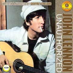 John Lennon Unauthorized Audiobook, by Geoffrey Giuliano