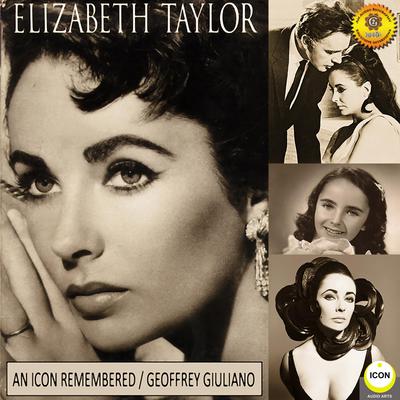 Elizabeth Taylor: An Icon Remembered, Vol. 1 Audiobook, by 