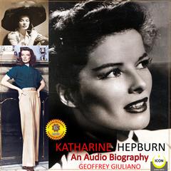 Katharine Hepburn - An Audio Biography Audiobook, by Geoffrey Giuliano