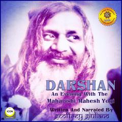 Darshan: An Evening with the Maharishi Mahesh Yogi Audiobook, by Geoffrey Giuliano