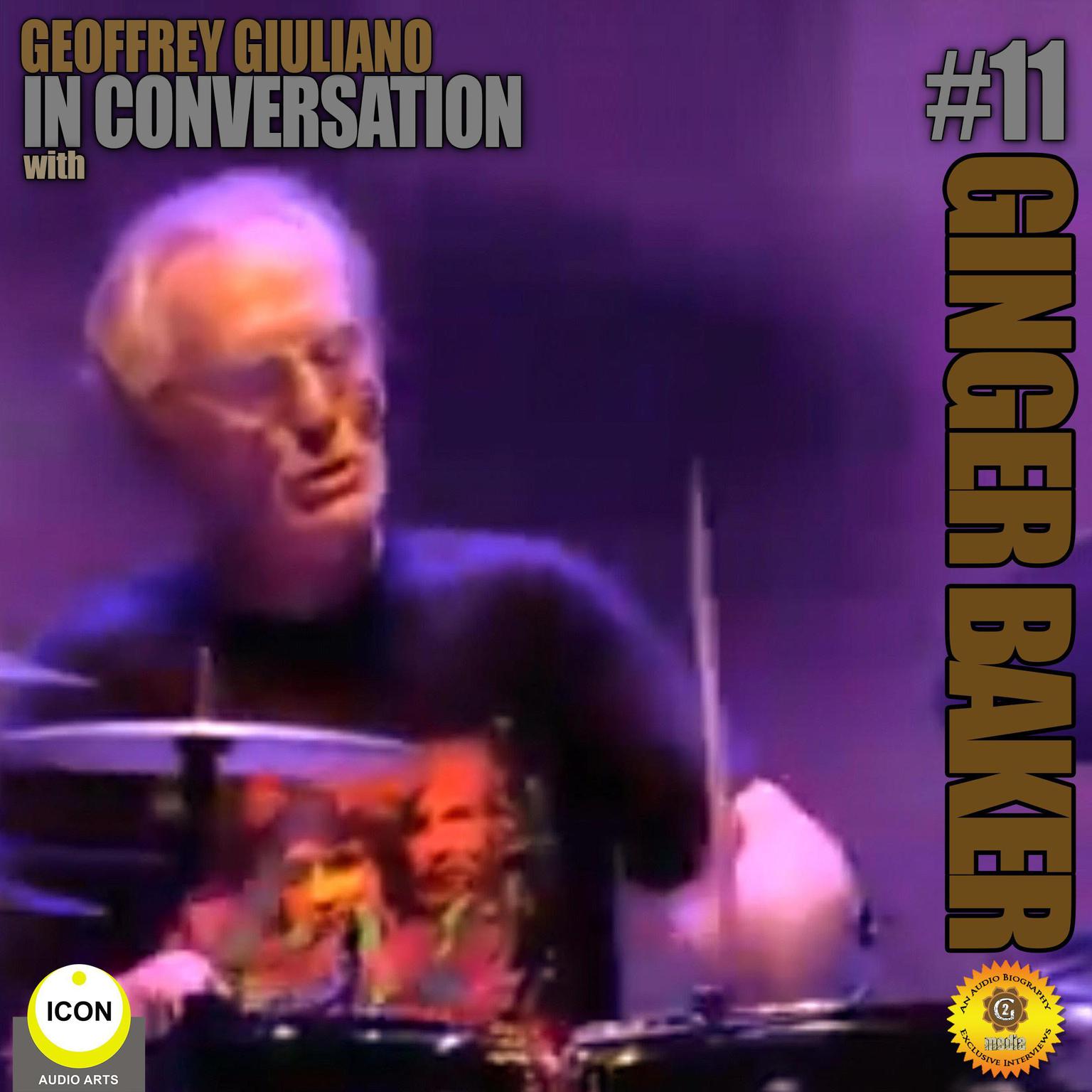 Ginger Baker of Cream - In Conversation 11 Audiobook, by Geoffrey Giuliano