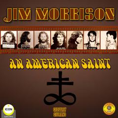 Jim Morrison - an American Saint Audiobook, by Geoffrey Giuliano
