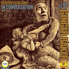 Ginger Baker of Cream - In Conversation 17 Audiobook, by Geoffrey Giuliano