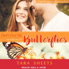 Don’t Give Me Butterflies Audiobook, by Tara Sheets