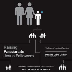 Raising Passionate Jesus Followers: The Power of Intentional Parenting Audiobook, by 