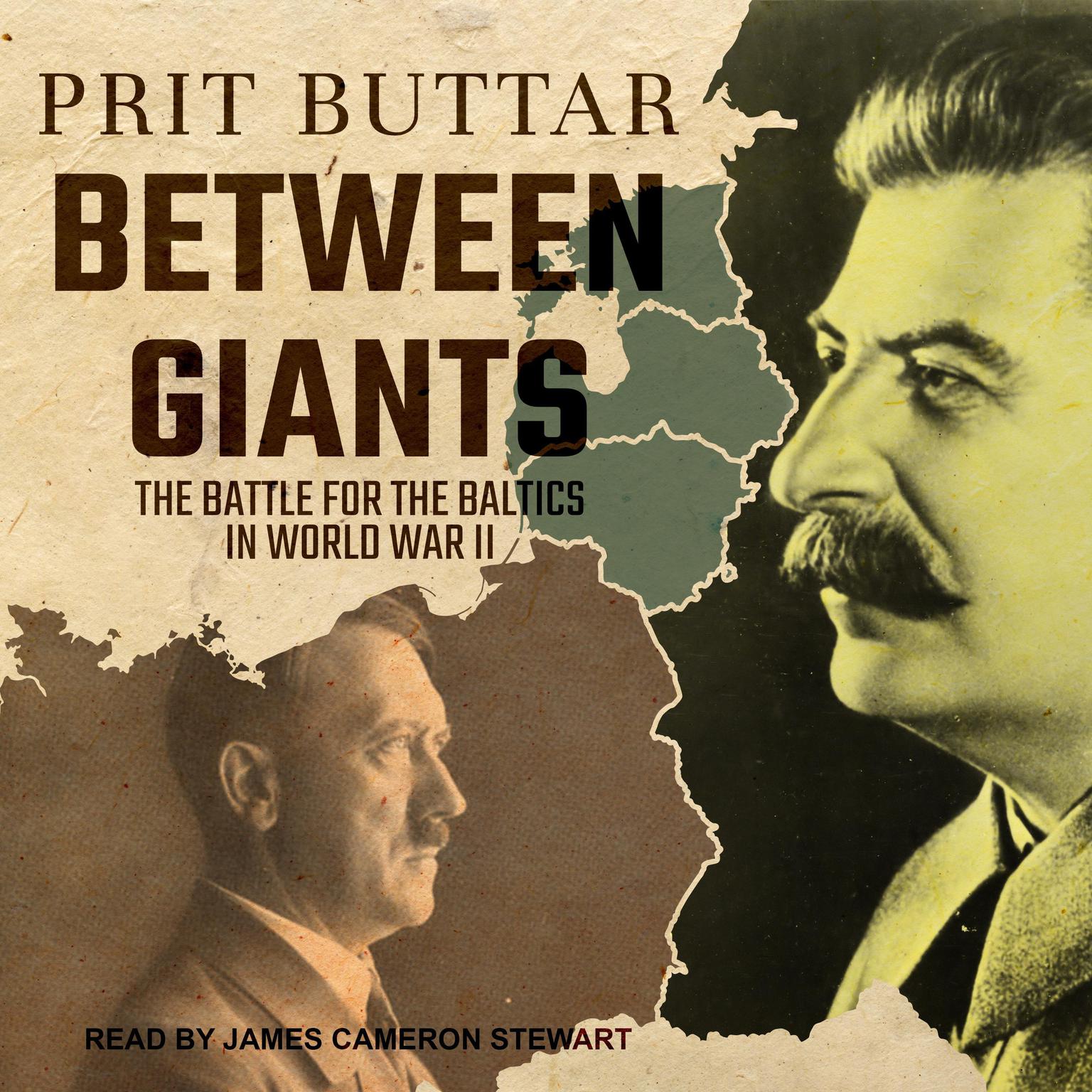 Between Giants: The Battle for the Baltics in World War II Audiobook, by Prit Buttar