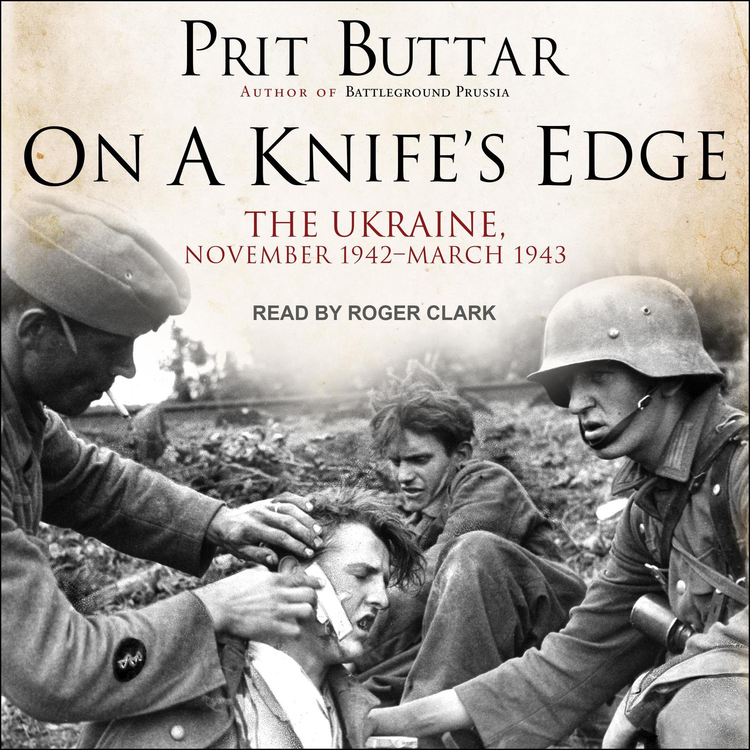 On a Knife’s Edge: The Ukraine, November 1942-March 1943 Audiobook, by Prit Buttar