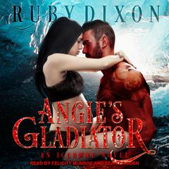 Angie’s Gladiator Audiobook, by Ruby Dixon